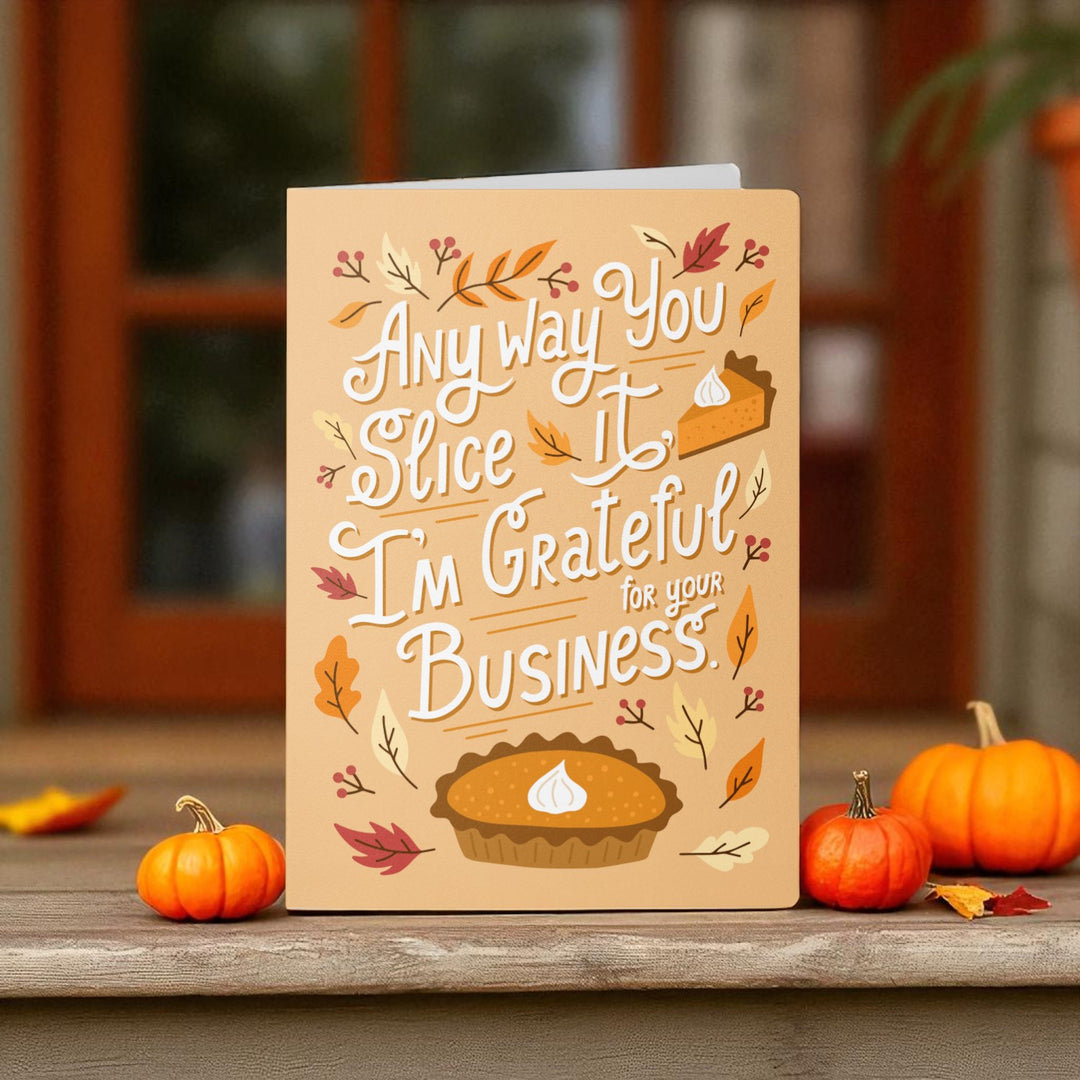 Any Way You Slice It, I'm Grateful For Your Business Greeting Cards | Envelopes Included Greeting Card Market Dwellings